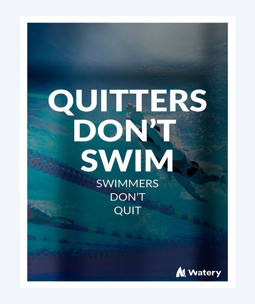 Watery Schwimmplakat - Quitters Don't Swim - Swimmers Don't Quit