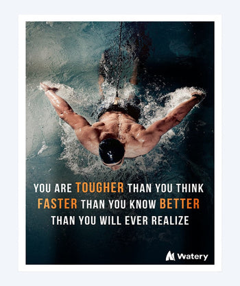 Watery Poster - You are tougher, faster and better!